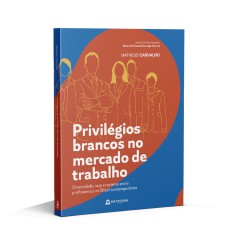 PRIVILÉGIOS BRANCOS NO MERCADO DE TRABALHO