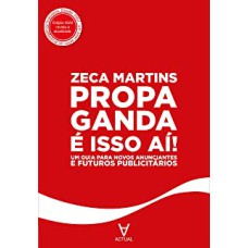 PROPAGANDA É ISSO AÍ!