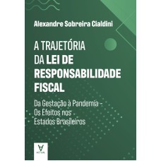 A TRAJETÓRIA DA LEI DE RESPONSABILIDADE FISCAL