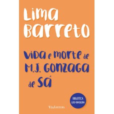 VIDA E MORTE DE M. J. GONZAGA DE SÁ - LIMA BARRETO