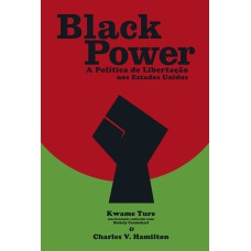 BLACK POWER - A POLÍTICA DE LIBERTAÇÃO NOS ESTADOS UNIDOS