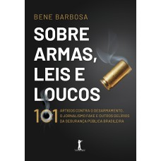 SOBRE ARMAS, LEIS E LOUCOS