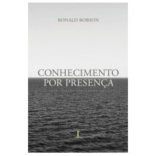 CONHECIMENTO POR PRESENÇA: EM TORNO DA FILOSOFIA DE OLAVO DE CARVALHO