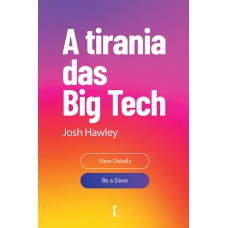 A TIRANIA DAS BIG TECH