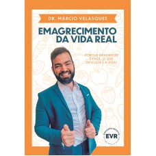 EMAGRECIMENTO DA VIDA REAL - PORQUE EMAGRECER É FÁCIL, O QUE DIFICULTA É A VIDA!