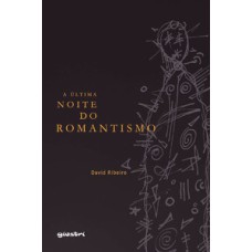 A última noite do romantismo