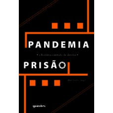 Pandemia - Prisão - a história contada de dentro