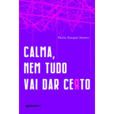 Calma, nem tudo vai dar certo