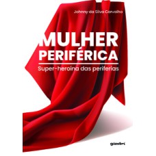 Mulher periférica - super-heroína das periferias