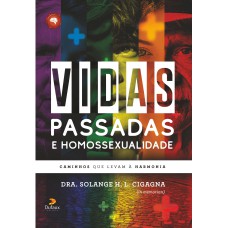 VIDAS PASSADAS E HOMOSSEXUALIDADE: CAMINHOS QUE LEVAM À HARMONIA