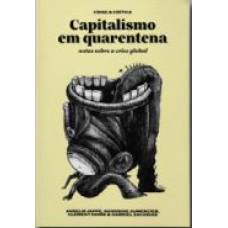 CAPITALISMO EM QUARENTENA : NOTAS SOBRE A CRISE GLOBAL