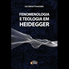 FENOMENOLOGIA E TEOLOGIA EM HEIDEGGER