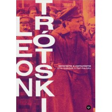 TERRORISMO E COMUNISMO, POR LEON TRÓTSKI