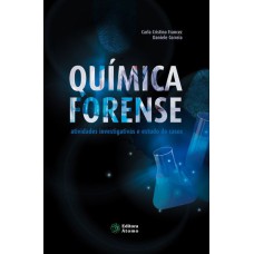 QUÍMICA FORENSE: ATIVIDADES INVESTIGATIVAS E ESTUDO DE CASOS