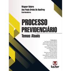 PROCESSO PREVIDENCIÁRIO - TEMAS ATUAIS