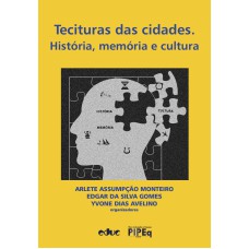 TECITURAS DAS CIDADES - 
HISTÓRIA, MEMÓRIA E CULTURA