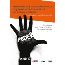 PERMANÊNCIA E PÓS-PERMANÊNCIA DE JOVENS NEGRAS E NEGROS NO ENSINO SUPERIOR