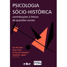 PSICOLOGIA SÓCIO-HISTÓRICA - CONTRIBUIÇÕES À LEITURA DE QUESTÕES SOCIAIS