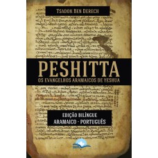 PESHITTA - OS EVANGELHOS ARAMAICOS DE YESHUA