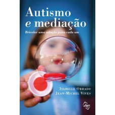 AUTISMO E MEDIAÇÃO: BRICOLAR UMA SOLUÇÃO PARA CADA UM