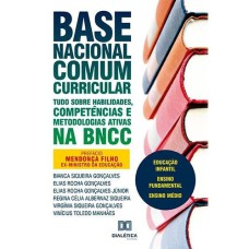 BASE NACIONAL COMUM CURRICULAR: TUDO SOBRE HABILIDADES, COMPETÊNCIAS E METODOLOGIAS ATIVAS NA BNCC