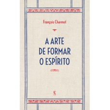 A ARTE DE FORMAR O ESPÍRITO E DE PASSAR NAS PROVAS