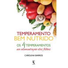 TEMPERAMENTO BEM NUTRIDO - OS 4 TEMPERAMENTOS NA ALIMENTAÇÃO DOS FILHOS