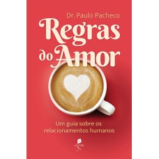 REGRAS DO AMOR: UM GUIA SOBRE OS RELACIONAMENTOS HUMANOS