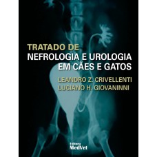 TRATADO DE NEFROLOGIA E UROLOGIA EM CÃES E GATOS