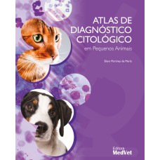 ATLAS DE DIAGNÓSTICO CITOLÓGICO EM PEQUENOS ANIMAIS