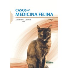 CASOS EM MEDICINA FELINA - 2ª EDIÇÃO