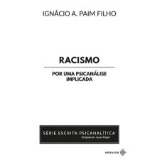 RACISMO: POR UMA PSICANÁLISE IMPLICADA