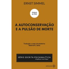 A AUTOCONSERVAÇÃO E A PULSÃO DE MORTE