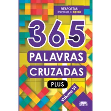 365 PALAVRAS CRUZADAS PLUS - VOLUME VI