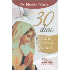 30 DIAS COM MARIA, PASSA À FRENTE!