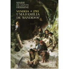 VENDEIA 1793 - UMA FAMÍLIA DE 