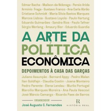 A ARTE DA POLÍTICA ECONÔMICA: DEPOIMENTOS À CASA DAS GARÇAS