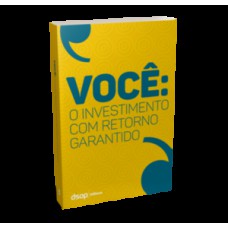 Você: o investimento com retorno garantido