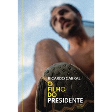 O FILHO DO PRESIDENTE