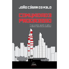 COMUNIDADE E PROGRESSO: O QUE ACONTECE QUANDO SE APLICA O SOCIALISMO DENTRO DE UM CONDOMÍNIO