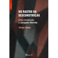 NO RASTRO DA DESCONSTRUÇÃO