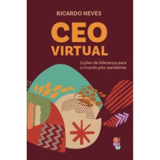 CEO VIRTUAL - LIÇÕES DE LIDERANÇA PARA O MUNDO PÓS-PANDEMIA