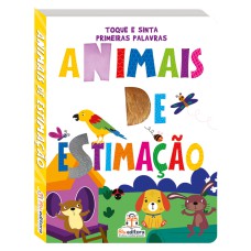 TOQUE E SINTA PRIMEIRAS PALAVRAS - ANIMAIS DE ESTIMAÇÃO