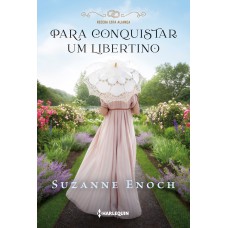 PARA CONQUISTAR UM LIBERTINO: (RECEBA ESTA ALIANÇA LIVRO 1)