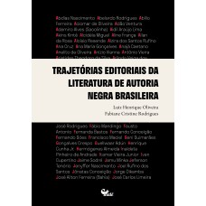 TRAJETÓRIAS EDITORIAIS DA LITERATURA DE AUTORIA NEGRA BRASILEIRA