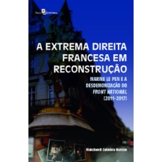 A extrema direita francesa em reconstrução: Marine Le Pen e a desdemonização do Front National [2011-2017]