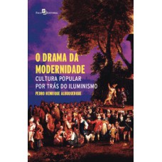 O drama da modernidade: cultura popular por trás do Iluminismo