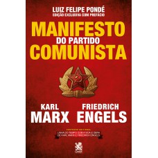 MANIFESTO DO PARTIDO COMUNISTA: EDIÇÃO EXCLUSIVA COM PREFÁCIO DE LUIZ FELIPE PONDÉ