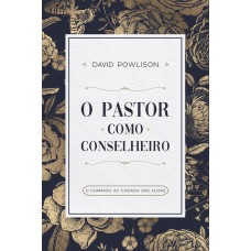 O PASTOR COMO CONSELHEIRO