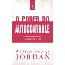 O poder do autocontrole: a chave para dominar os seus pensamentos